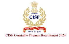 CISF CONSTABLE / FIRE 10+2 ONLINE FORM-2024